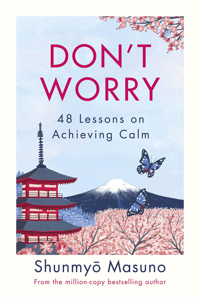 Don’t Worry: From the million-copy bestselling author of Zen by Shunmyō Masuno - Hardcover cover