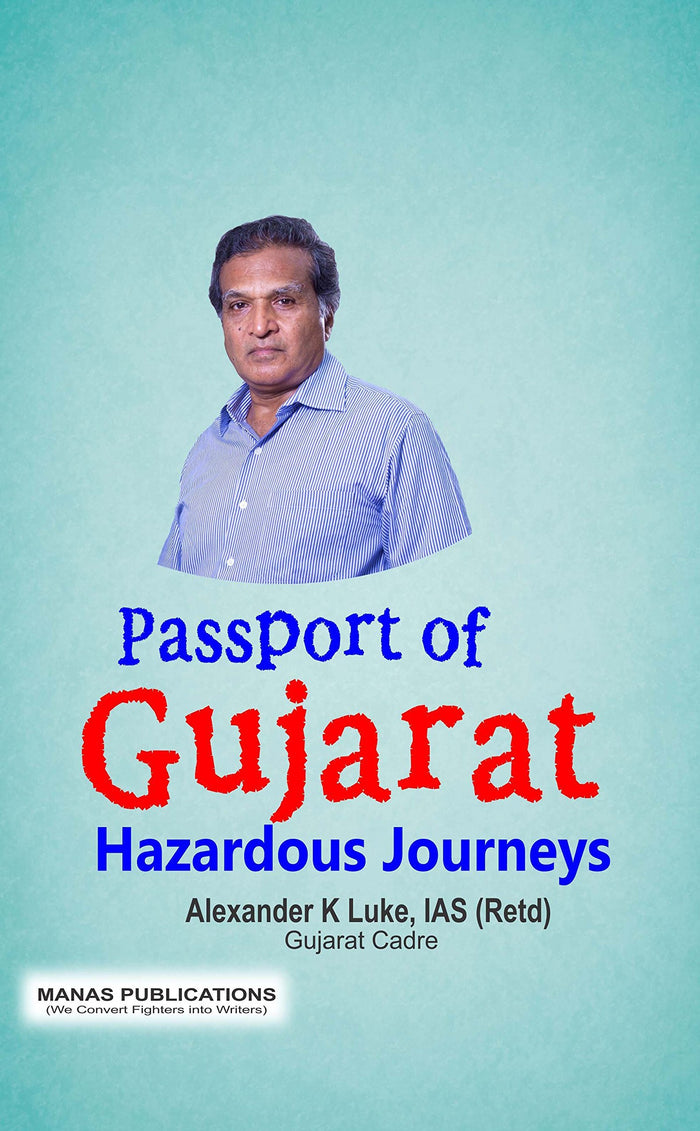 Passport Of Gujarat : Hazardous Journeys by Alexander K Luke - Book cover