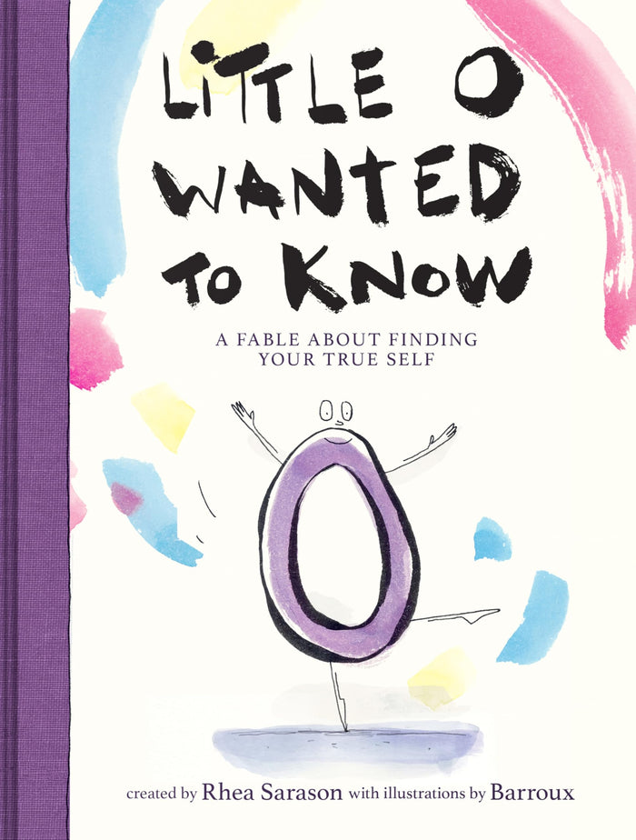 Little o Wanted to Know: A Fable About Finding Your True Self―A Rhyming Alphabet Story and TikTok Hit, For Kids (Ages 4-8) by Rhea Sarason - Hardcover cover