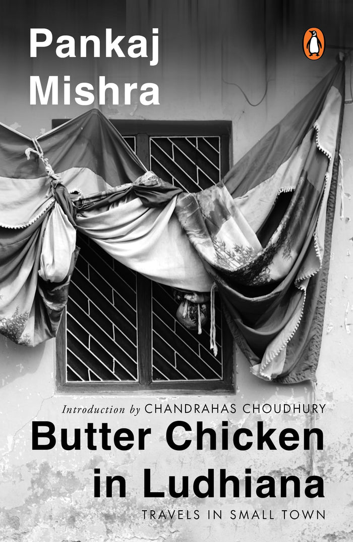 Butter Chicken In Ludhiana: Travels In Small Town India by Pankaj Mishra - Paperback cover