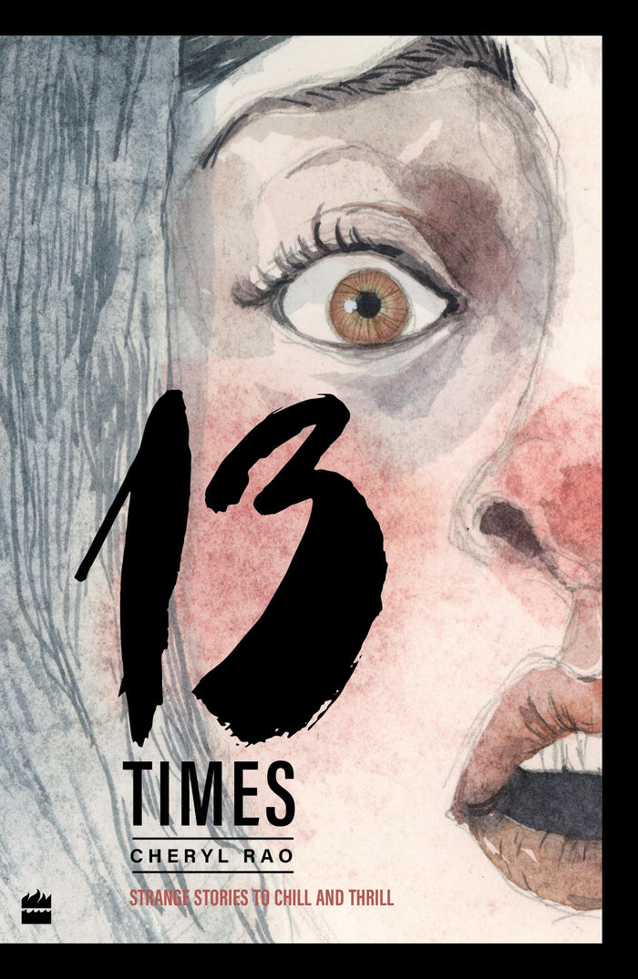 13 Times : Strange Stories to Chill and Thrill by Cheryl Rao - Paperback cover