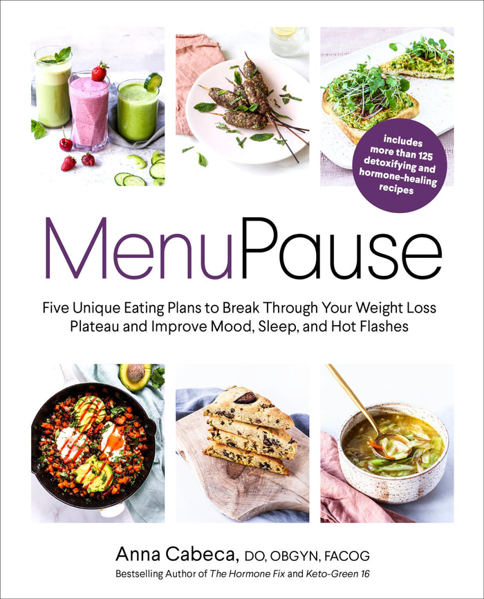 MenuPause: Five Unique Eating Plans to Break Through Your Weight Loss Plateau and Improve Mood, Sleep, and Hot Flashes by Anna Cabeca DO OBGYN - Hardcover cover