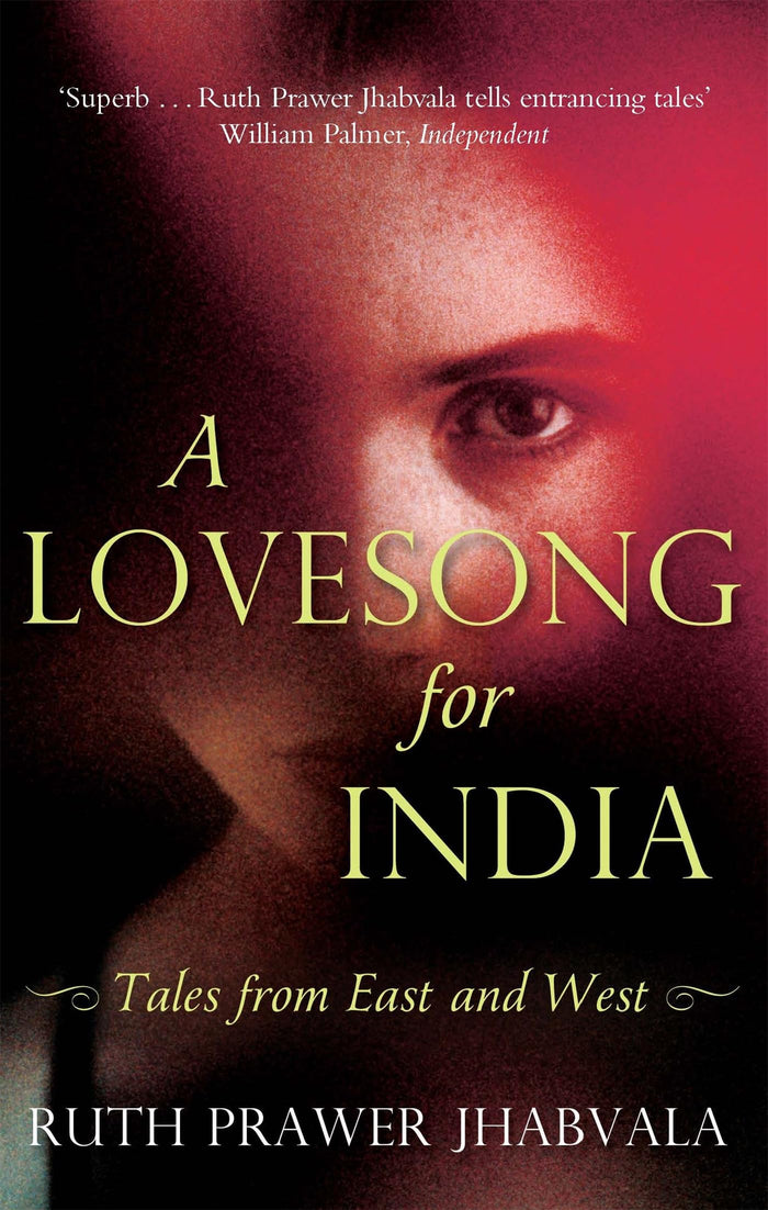 A Lovesong for India: Tales from East and West by Ruth Prawer Jhabvala - Paperback cover