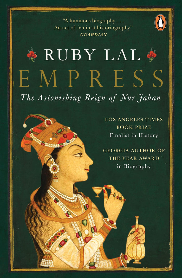 Empress: The Astonishing Reign of Nur Jahan by Ruby Lal - Paperback cover