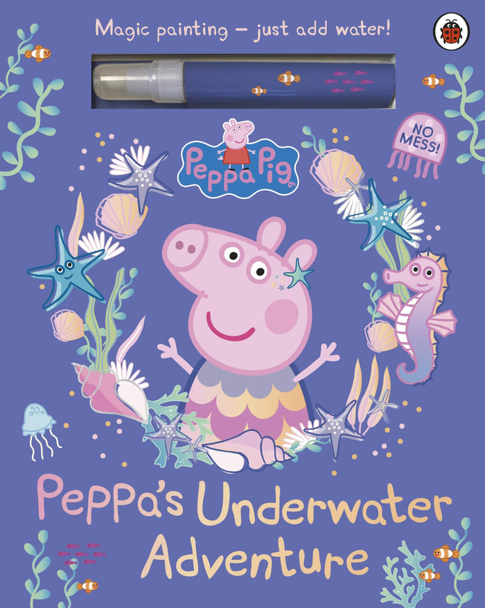 Ladybird Peppa Pig Peppas Underwater Adventure A Magic Painting Book. by Peppa Pig - Board Book cover
