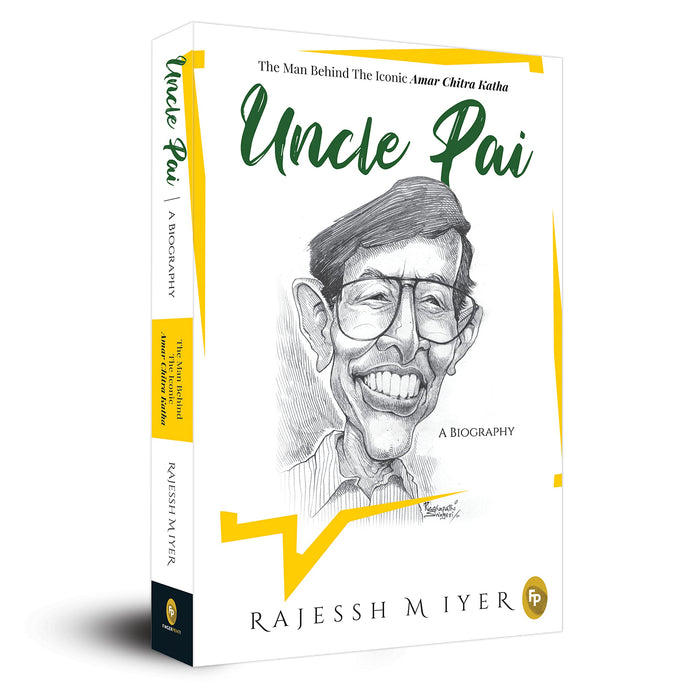 Uncle Pai, A Biography by Rajessh M Iyer - Paperback cover