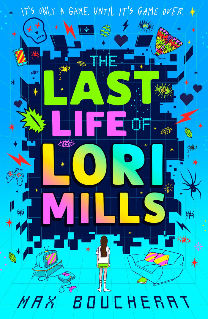 HARPERCOLLINSCHILDRENSBOOKS The Last Life of Lori Mills. by Max Boucherat - Paperback cover