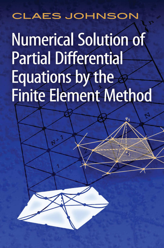Numerical Solution of Partial Differential Equations by the Finite Element Method (Dover Books on Mathematics) by Claes Johnson - Paperback cover
