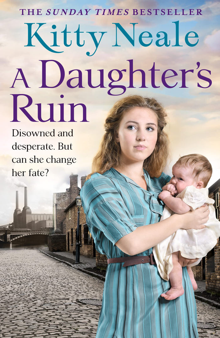 A Daughter’s Ruin: The Sunday Times bestseller is back with a gripping, heart-wrenching tale, perfect for fans of Dilly Court, Katie Flynn and Rosie Goodwin. by Kitty Neale - Paperback cover