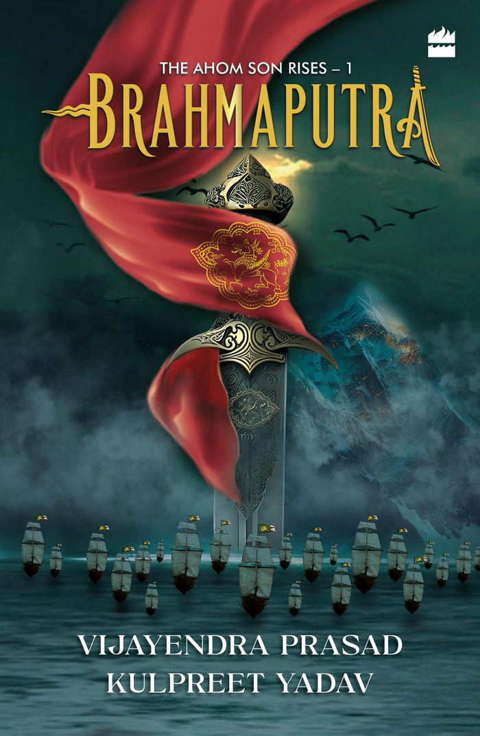 Brahmaputra: The Ahom Son Rises - 1 by V. Vijayendra Prasad - Paperback cover