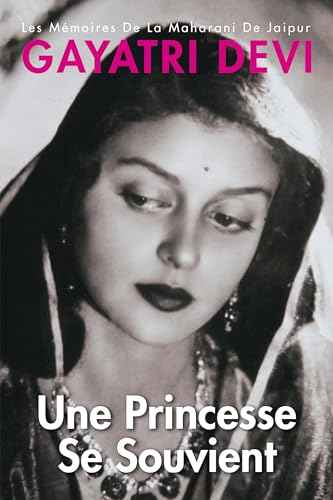 Princess Remember Une Princesse Se Souvient: Les Memoires De La Maharani De Jaipur-French – GAYATRI DEVI [PB] | 9788172341350
