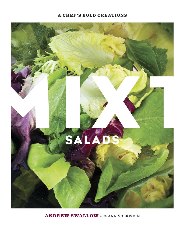 Mixt Salads: A Chef's Bold Creations [A Cookbook] by Ann Volkwein - Hardcover cover
