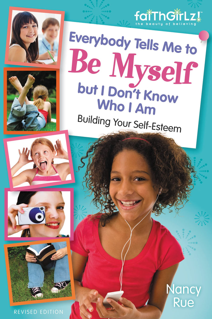Everybody Tells Me to Be Myself but I Don't Know Who I Am, Revised Edition (Faithgirlz) by Nancy N. Rue - Paperback cover