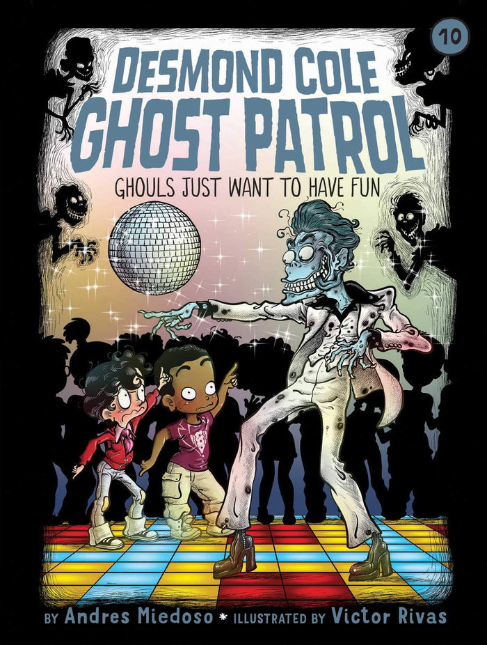 Ghouls Just Want to Have Fun (Desmond Cole Ghost Patrol) by Andres Miedoso - Paperback cover