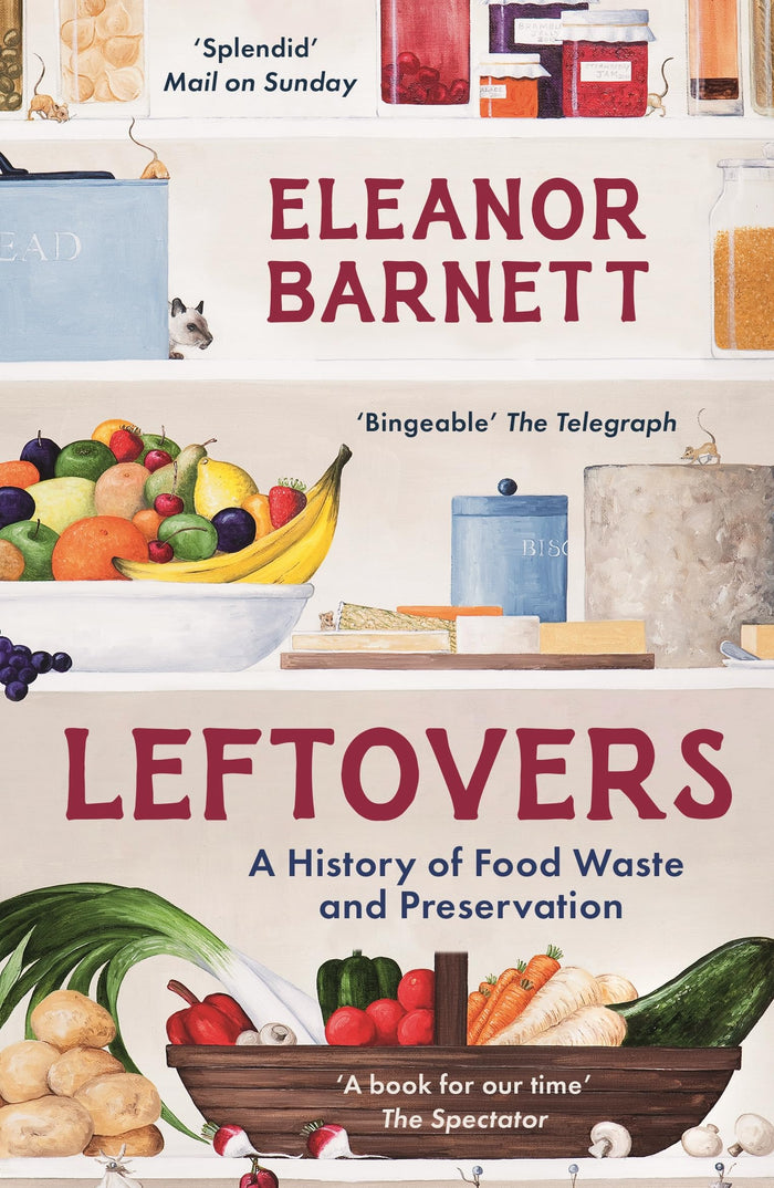 Leftovers: A History of Food Waste and Preservation by Eleanor Barnett - Paperback cover