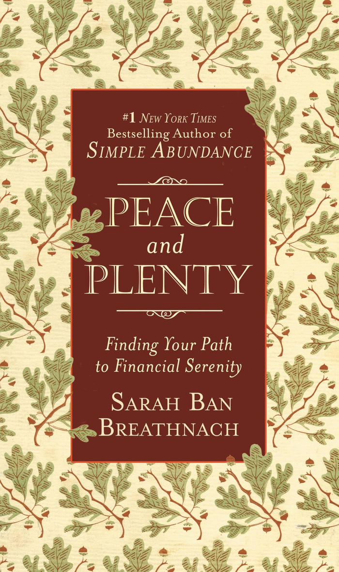 Peace and Plenty: Finding Your Path to Financial Serenity by Sarah Ban Breathnach - Hardcover cover