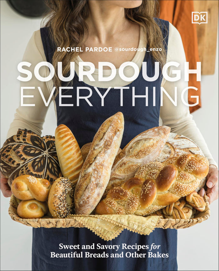 Sourdough Everything: Sweet and Savory Recipes for Beautiful Breads and Other Bakes by Rachel Pardoe - Hardcover cover