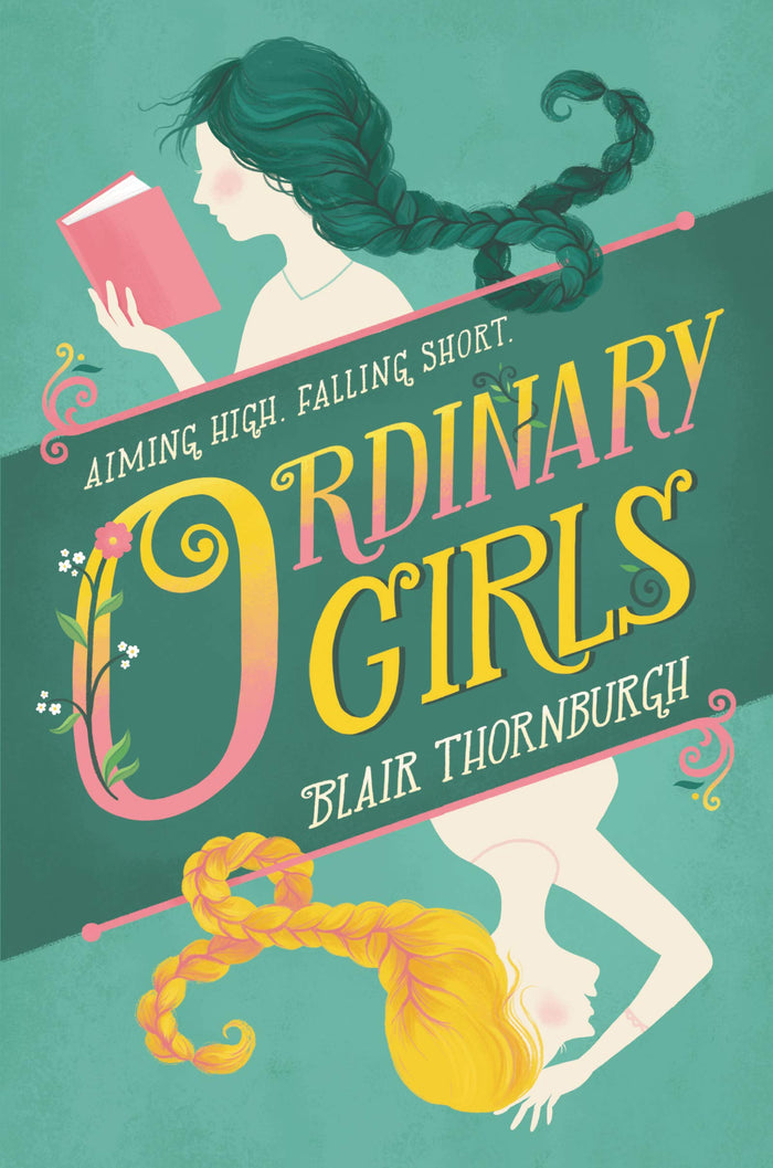Ordinary Girls: A Heartfelt and Humorous YA Novel of Two Opposite Sisters and Secrets by Blair Thornburgh - Hardcover cover