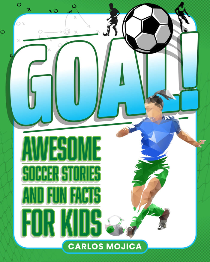 Goal!: Awesome Soccer Stories and Fun Facts for Kids by Carlos Mojica - Hardcover cover