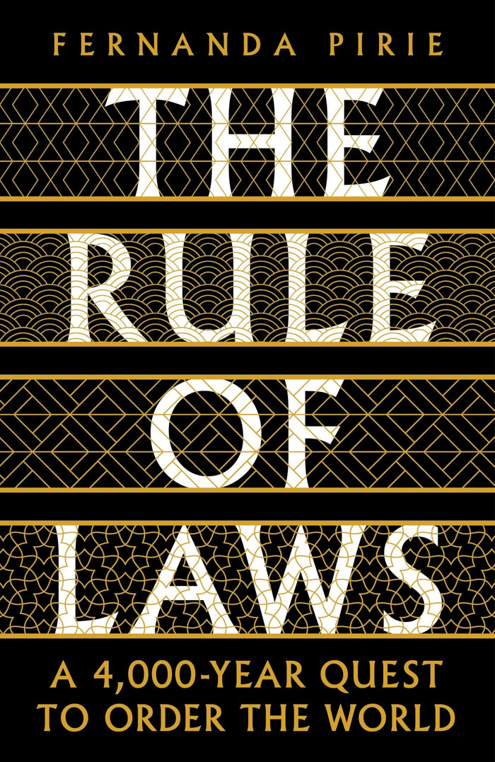 The Rule of Laws: A 4000-year Quest to Order the World by Fernanda Pirie - Paperback cover