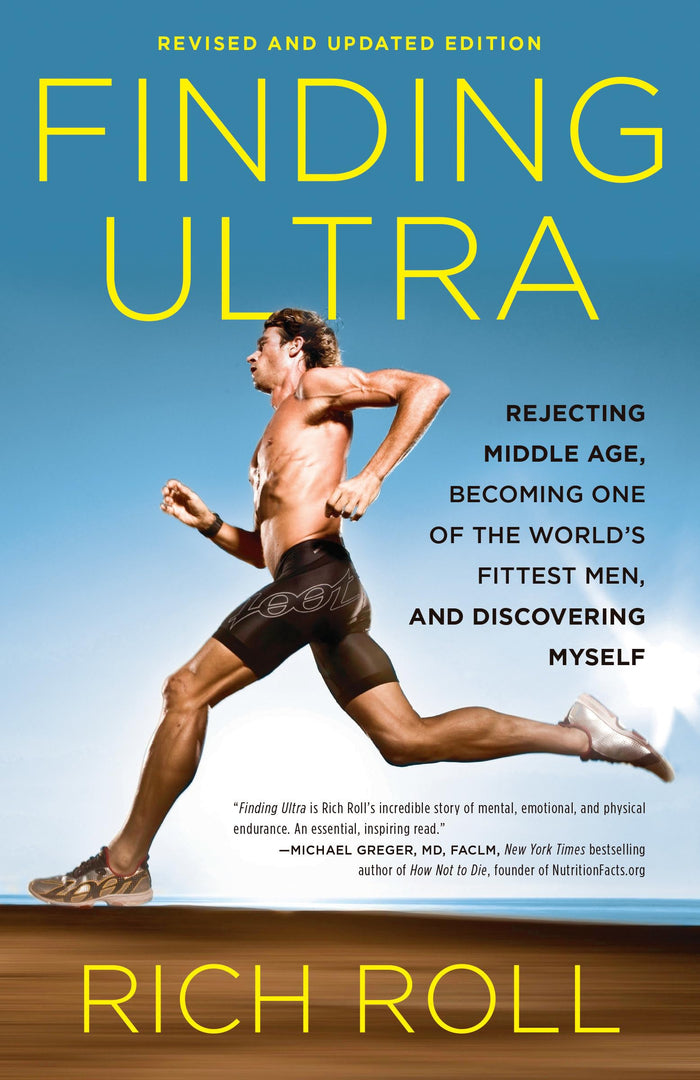 Finding Ultra, Revised and Updated Edition: Rejecting Middle Age, Becoming One of the World's Fittest Men, and Discovering Myself by Rich Roll - Paperback cover