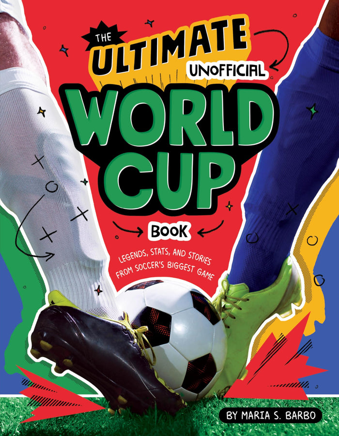 The Ultimate Unofficial World Cup Book: Legends, Stats, and Stories from Soccer's Biggest Game―A Fun Sports Read for Kids (Ages 8-12) by Maria S. Barbo - Paperback cover