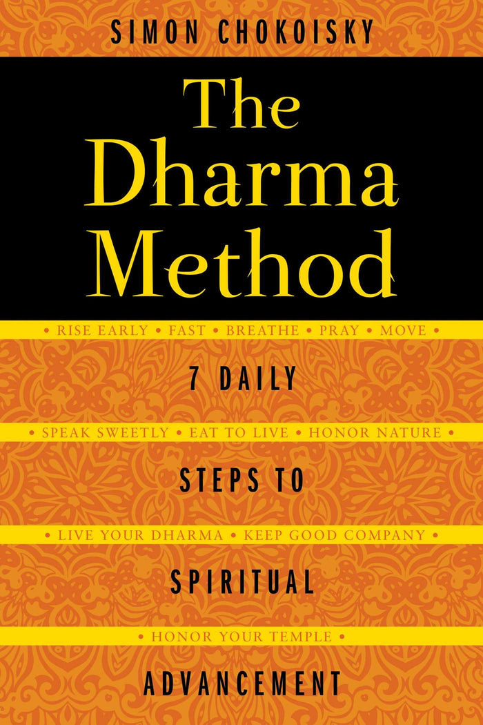 The Dharma Method: 7 Daily Steps to Spiritual Advancement by Simon Chokoisky - Paperback cover