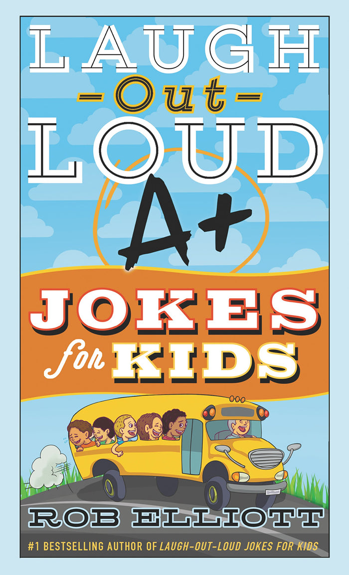 Laugh-Out-Loud A+ Jokes for Kids: Clean knock-knock jokes, puns, and riddles for the whole school year―perfect for young comedians ages 5 to 10 by Rob Elliott - Paperback cover