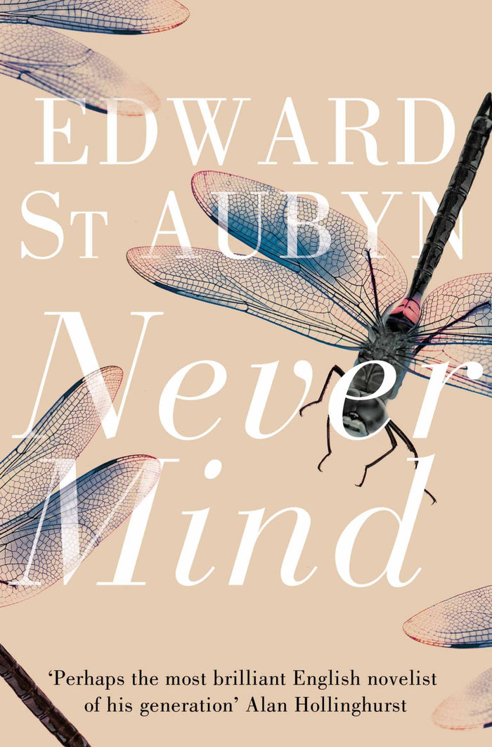 Never Mind. Edward St. Aubyn by Edward St. Aubyn - Paperback cover