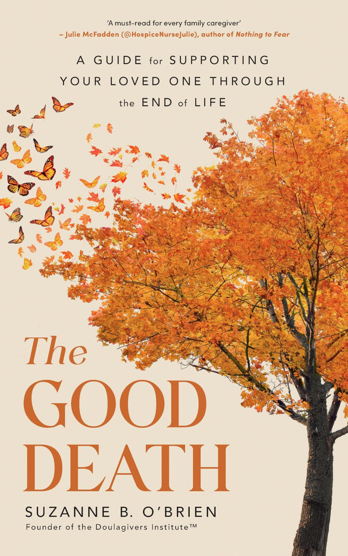 Vermilion The Good Death A Guide for Supporting Your Loved One through the End of Life. by Suzanne B. O’Brien - Paperback cover