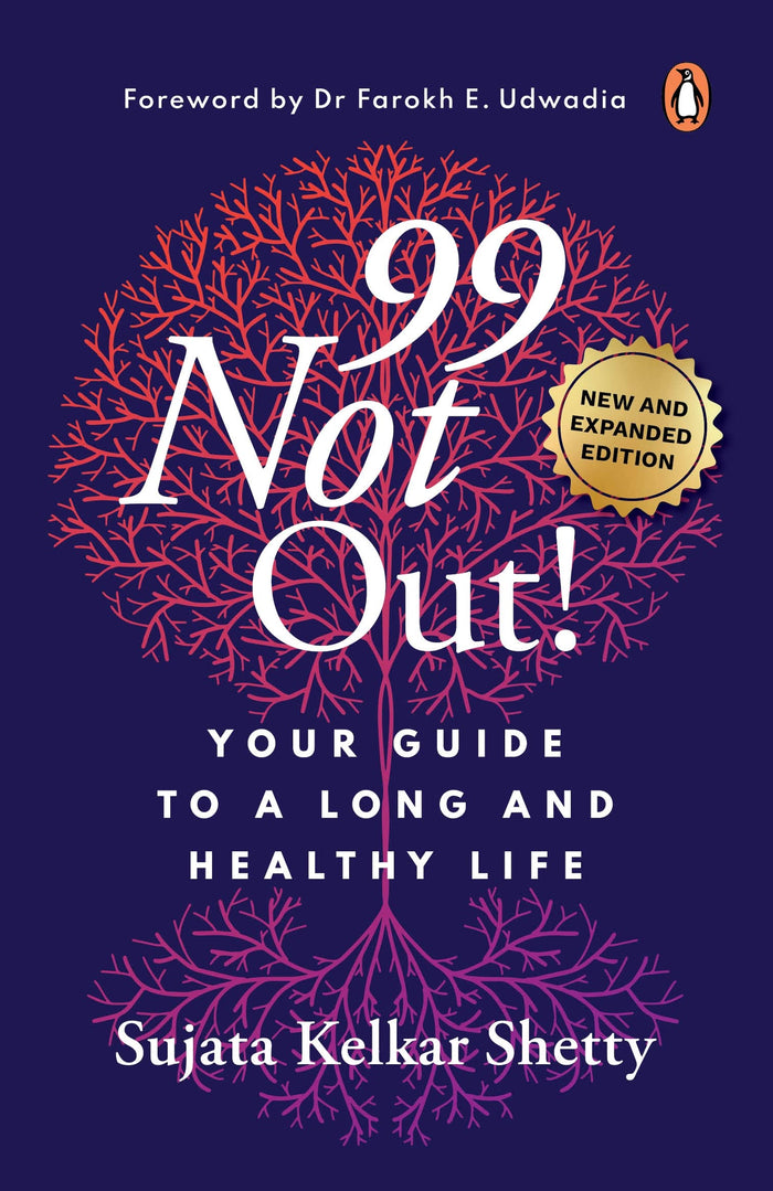 99 Not Out!: Your Guide to Longevity by Sujata Kelkar Shetty - Paperback cover
