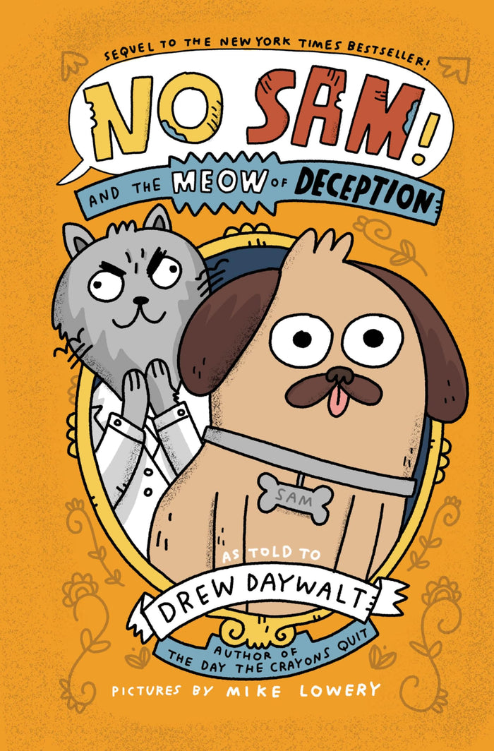 No Sam! and the Meow of Deception: A Funny Illustrated Chapter Book About a Heroic Pug for Children (Ages 8-12) by Drew Daywalt - Hardcover cover