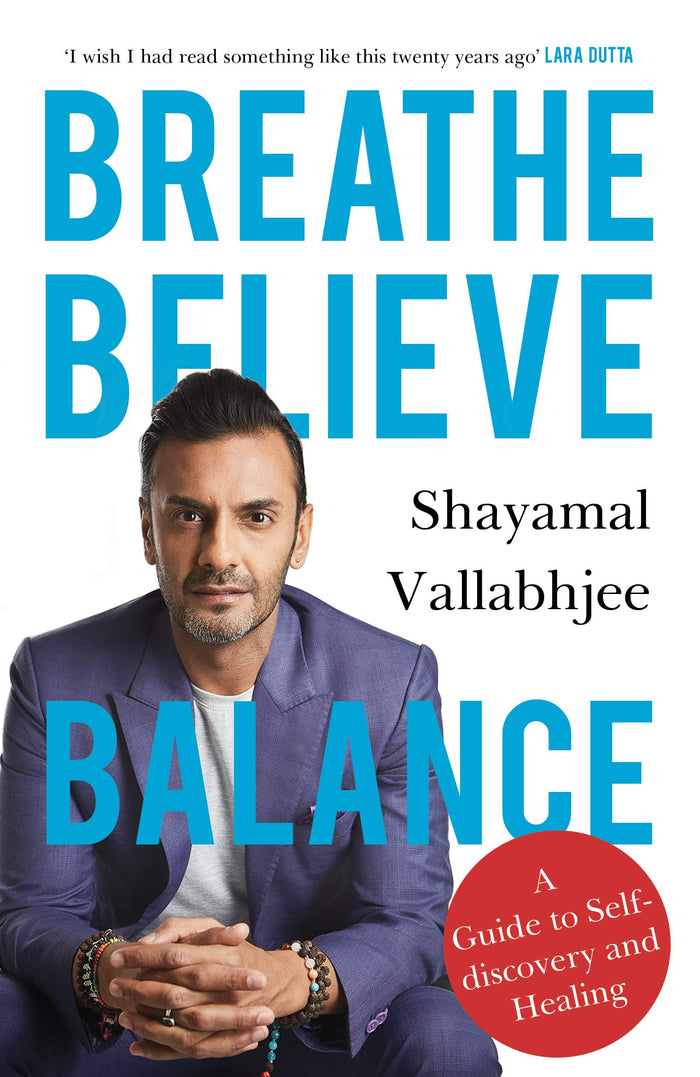 Breathe Believe Balance: A Guide to Self-discovery and Healing by Shayamal Vallabhjee - Paperback cover