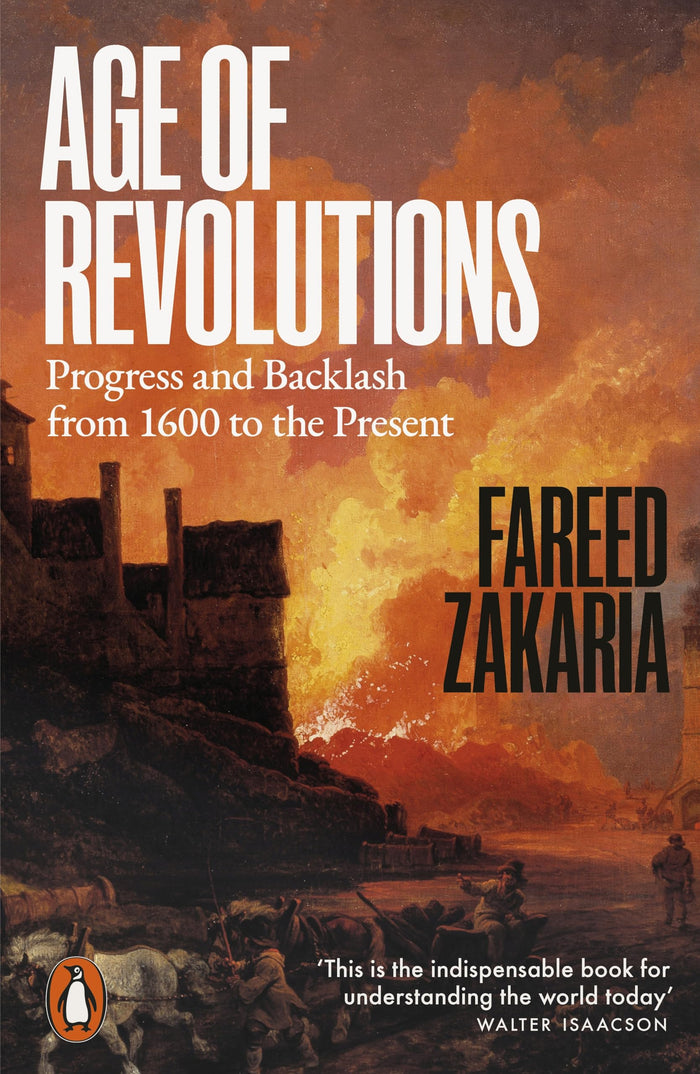 Age of Revolutions: Progress and Backlash from 1600 to the Present by Fareed Zakaria - Paperback cover