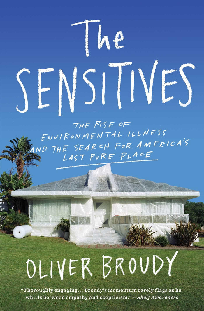 The Sensitives: The Rise of Environmental Illness and the Search for America's Last Pure Place by Oliver Broudy - Paperback cover
