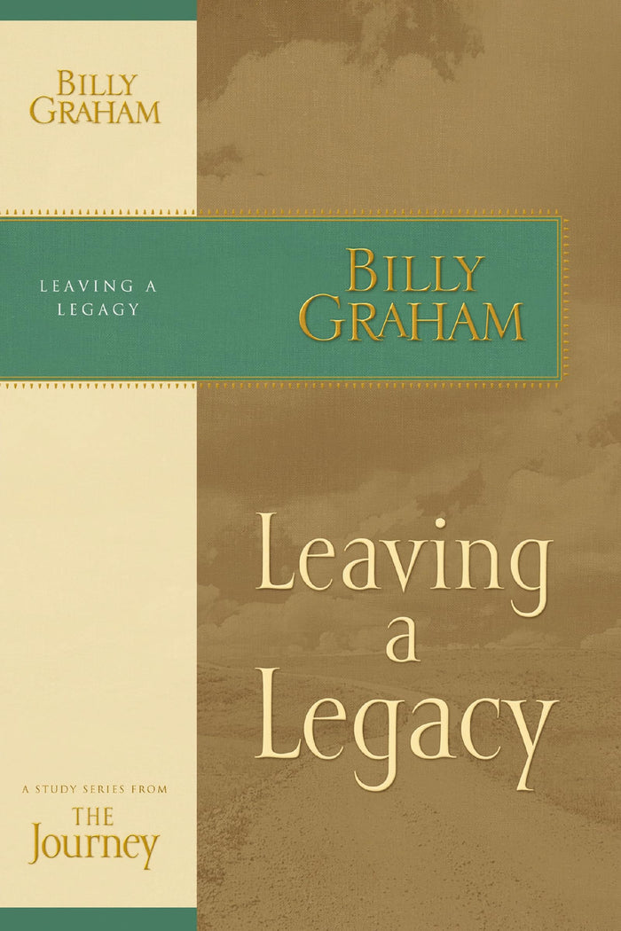 Leaving a Legacy: The Journey Study Series by Billy Graham - Paperback cover