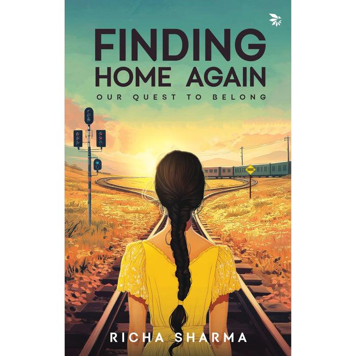 Finding Home Again-Our Quest To Belong by Richa Sharma - Paperback cover