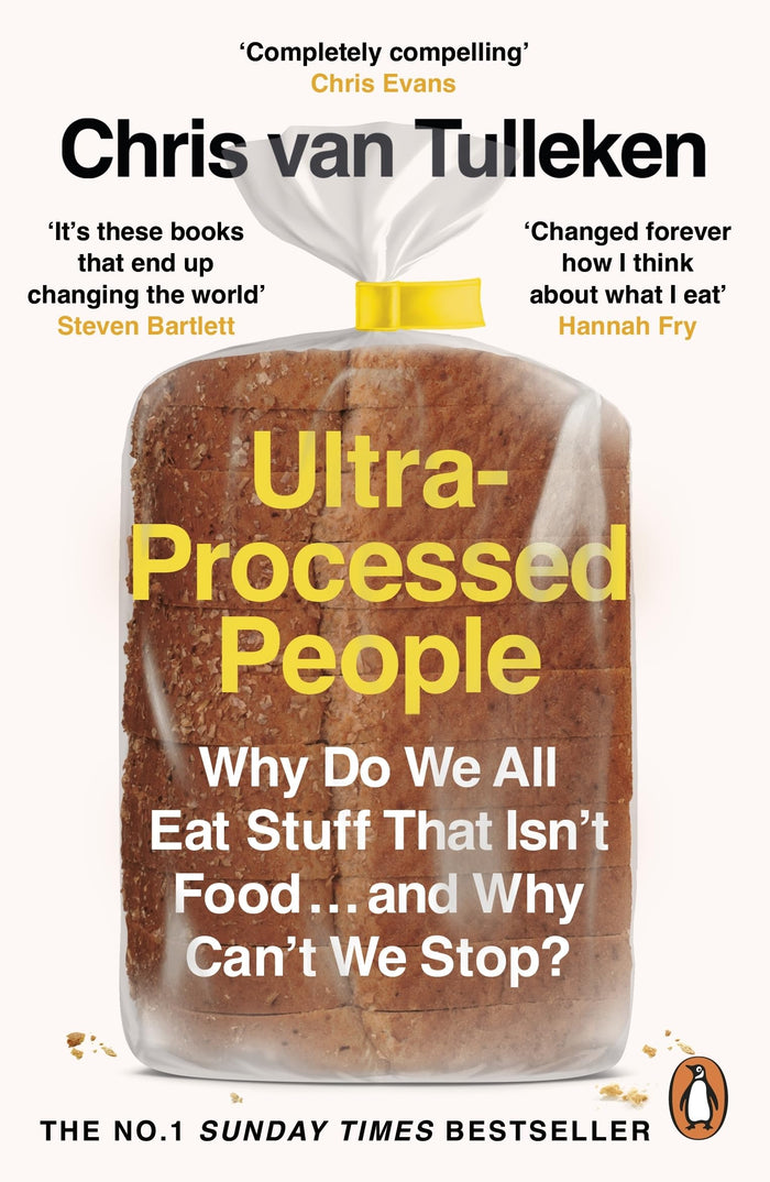 Ultra-Processed People: Why Do We All Eat Stuff That Isn’t Food … and Why Can’t We Stop? by Chris Van Tulleken - Paperback cover