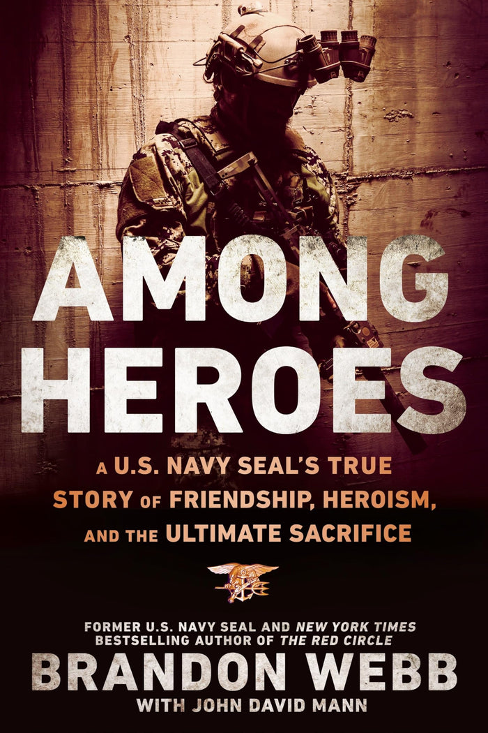Among Heroes: A U.S. Navy SEAL's True Story of Friendship, Heroism, and the Ultimate Sacrifice by Brandon Webb - Paperback cover