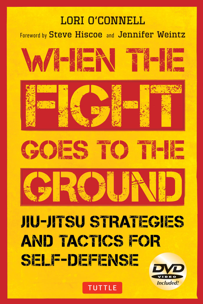 When the Fight Goes to the Ground: Jiu-Jitsu Strategies and Tactics for Self-Defense [DVD Included] by Lori O'Connell - Paperback cover