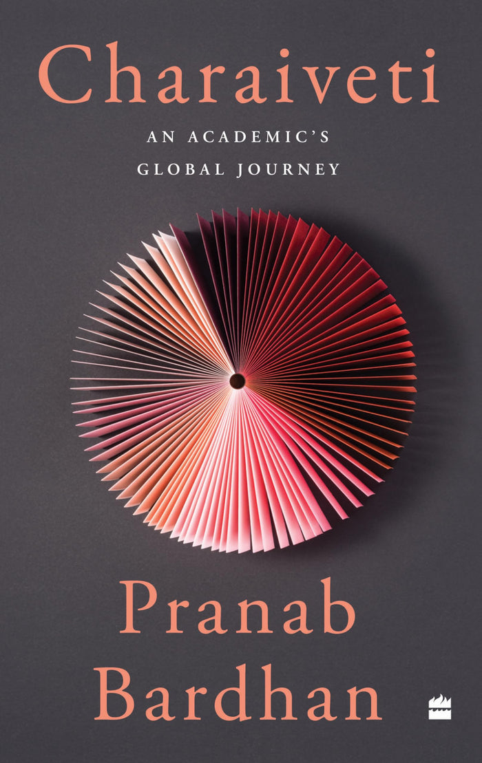 Charaiveti : An Academic's Global Journey by Pranab Bardhan - Paperback cover