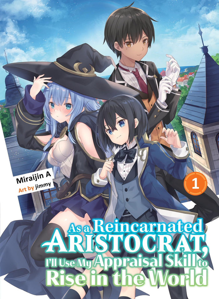 As a Reincarnated Aristocrat, I'll Use My Appraisal Skill to Rise in the World 1 (light novel) by Miraijin A - Paperback cover