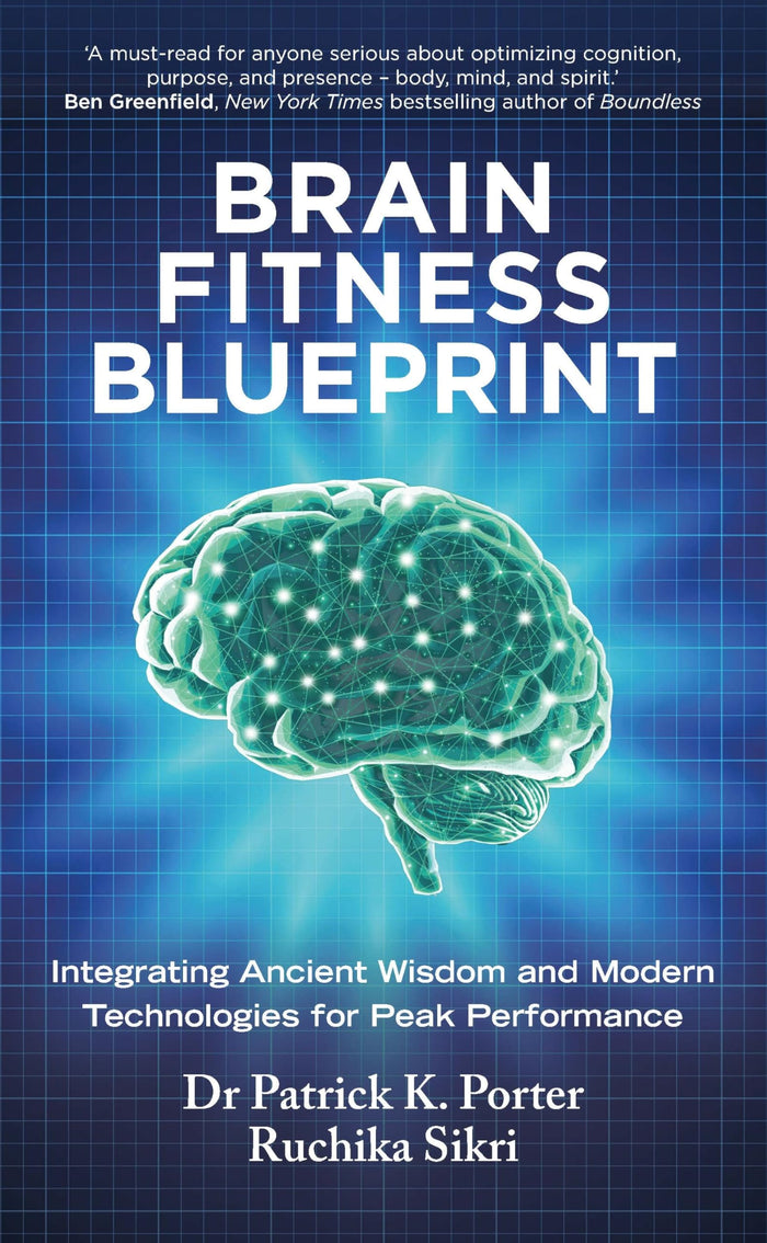 Brain Fitness Blueprint: Integrating Ancient Wisdom and Modern Technologies for Peak Performance by Dr Patrick Porter - Paperback cover
