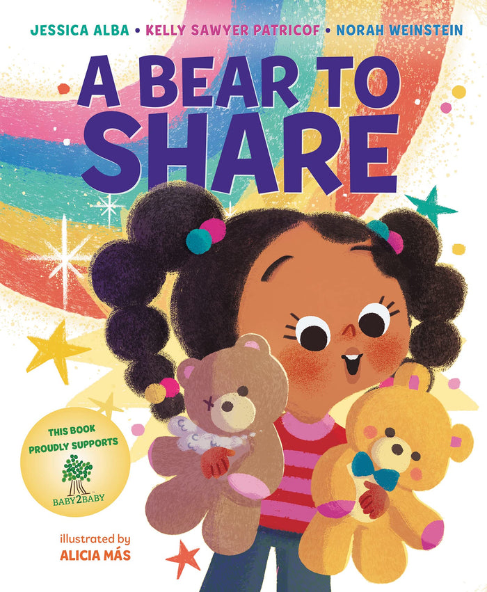 A Bear to Share: A Tender Story About a Girl, Her Teddy Bear, and Giving Back for Kids (Ages 4-8) by Kelly Sawyer Patricof - Hardcover cover