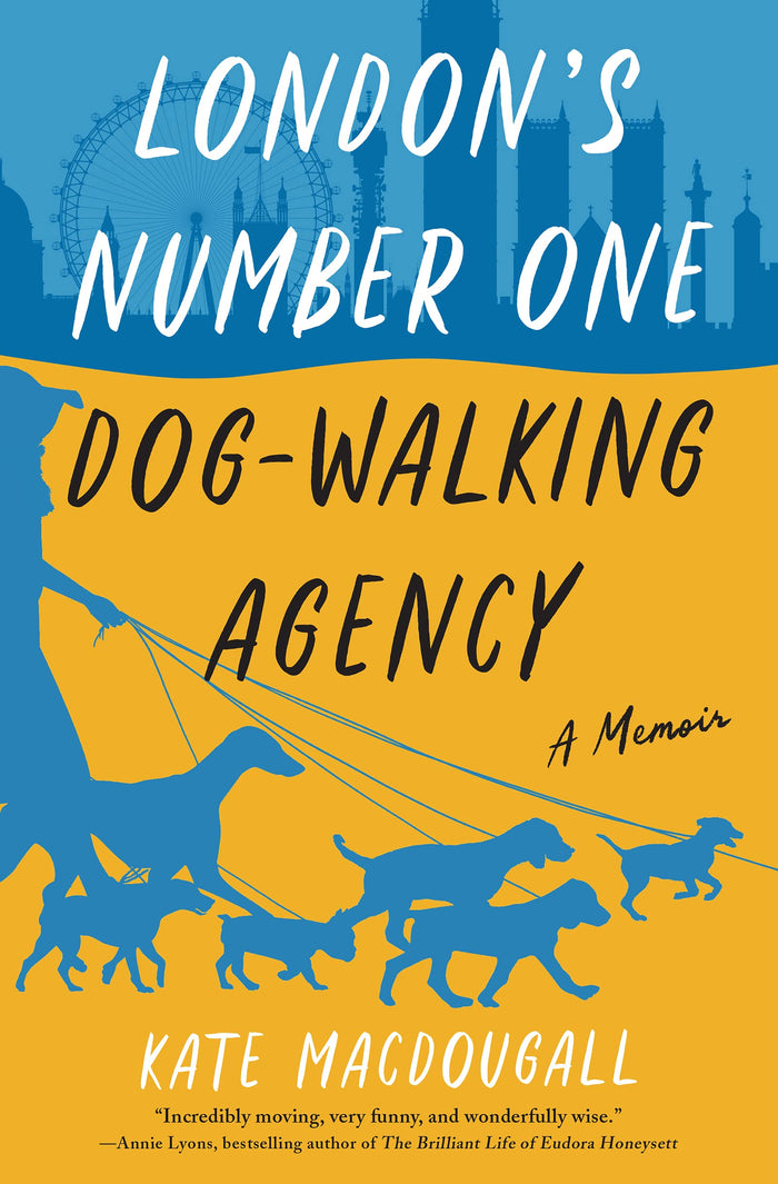 London's Number One Dog-Walking Agency: A Memoir by Kate MacDougall - Hardcover cover
