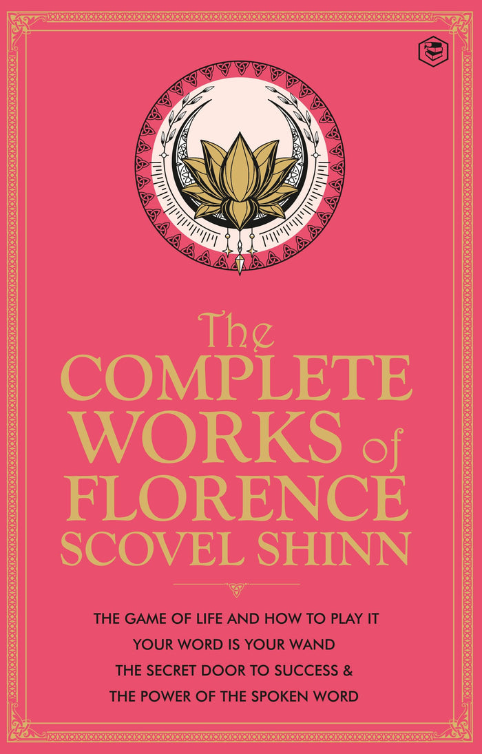 Sanage Publishing House THE COMPLETE WORKS OF FLORENCE SCOVEL SHINN by Florence Scovel Shinn - Hardcover cover