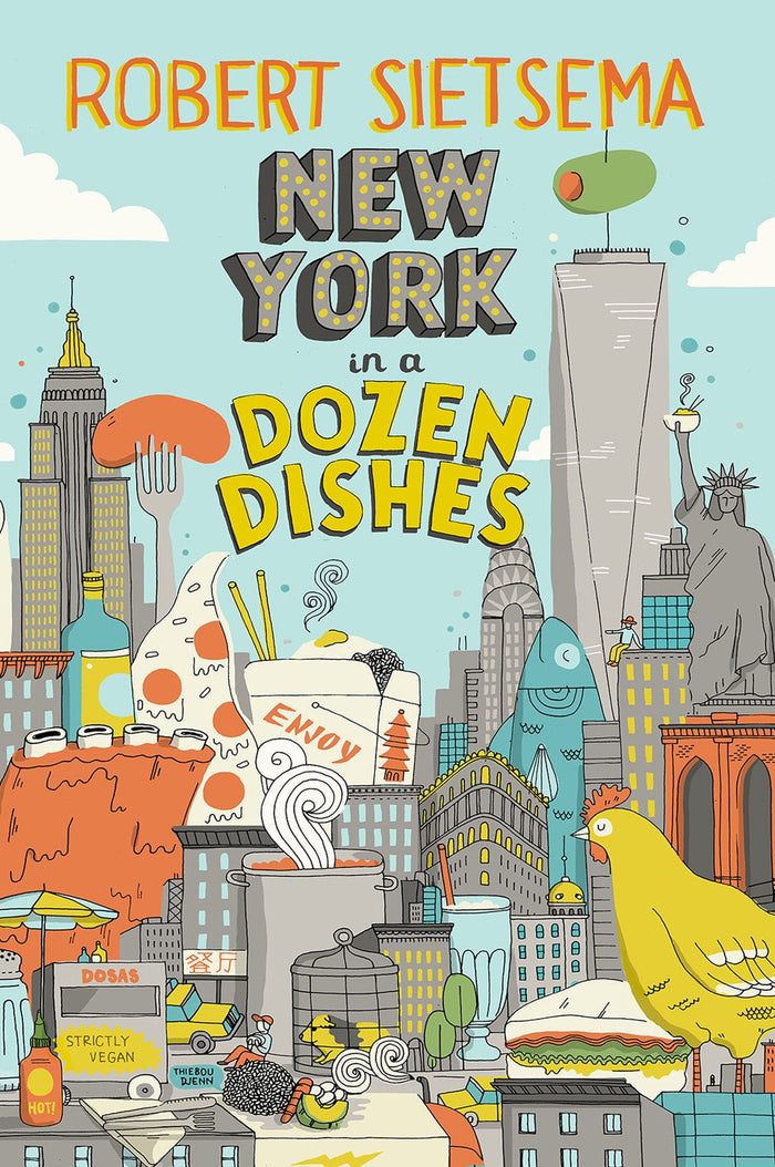 New York in a Dozen Dishes by Robert Sietsema - Hardcover cover