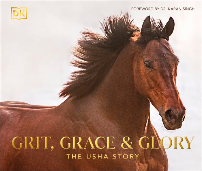 Grit, Grace & Glory: The Usha Story by Usha Stud Farm - Hardcover cover