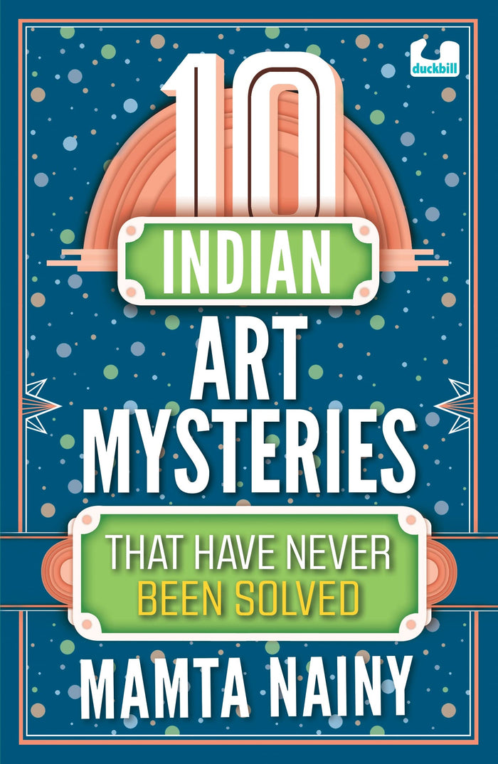 10 Indian Art Mysteries That Have Never Been Solved (The 10s) by Mamta Nainy - Paperback cover