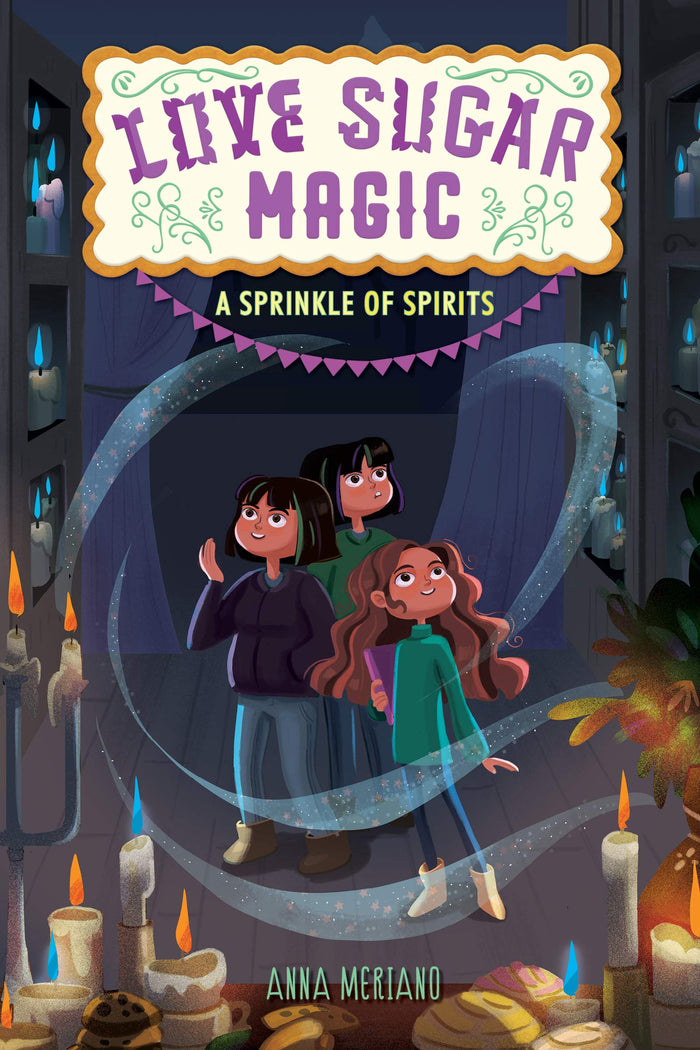 Love Sugar Magic: A Sprinkle of Spirits: A Middle Grade Fantasy About a Bruja Bringing Spirits to Life for Kids (Ages 8-12) by Anna Meriano - Hardcover cover